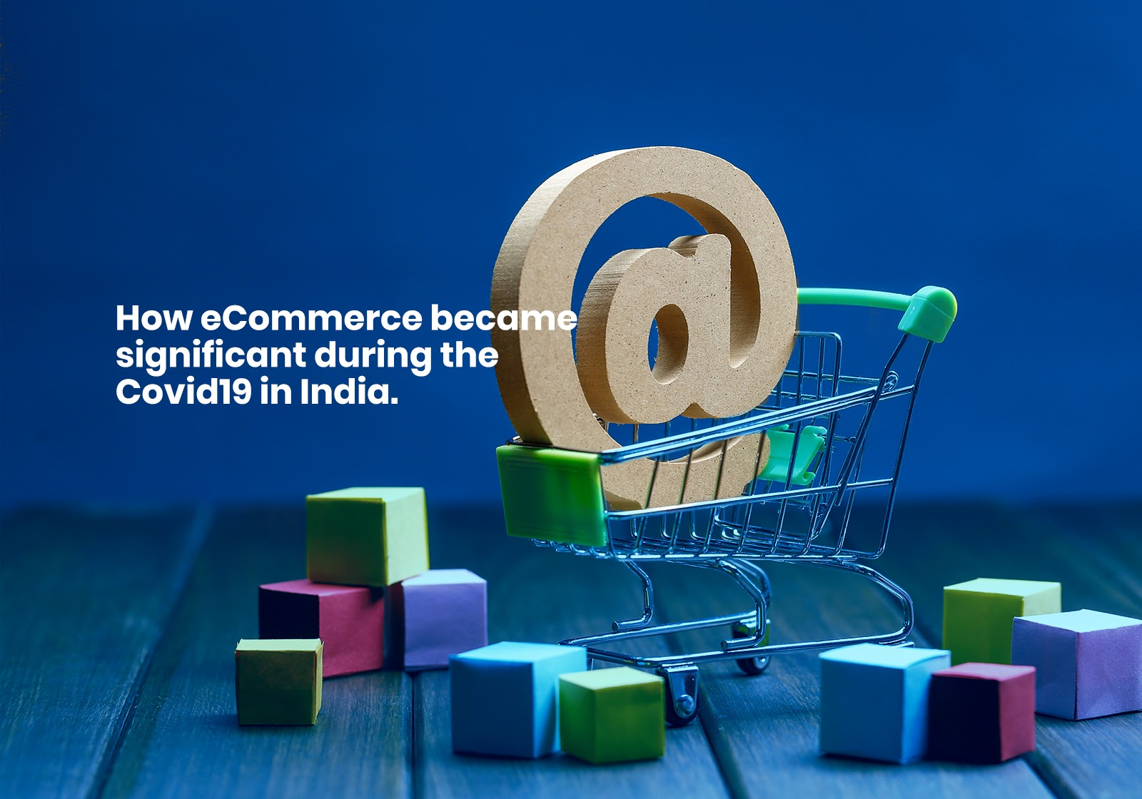 How eCommerce became significant during the Covid19 in India